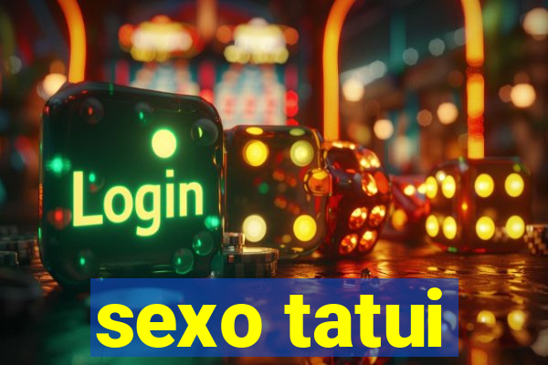 sexo tatui